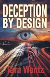 Deception by Design - Tara Wentz