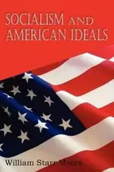 Socialism and American Ideals - William Starr Myers