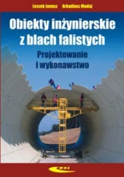 Obiekty inżynierskie z blach falistych - Leszek Janusz, Arkadiusz Madaj