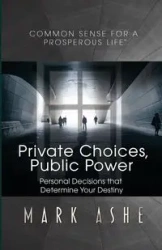 Private Choices, Public Power - Mark Ashe
