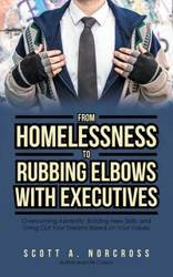 From Homelessness to Rubbing Elbows with Executives - Scott Norcross