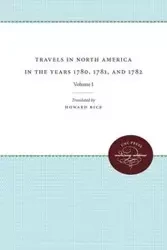 Travels in North America in the Years 1780, 1781, and 1782 - Marquis Chastellux de