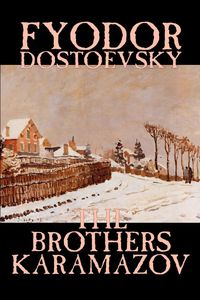 The Brothers Karamazov by Fyodor Mikhailovich Dostoevsky, Fiction, Classics - Dostoevsky Fyodor Mikhailovich