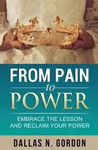 From Pain to Power - Gordon Dallas