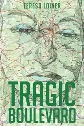Tragic Boulevard - Teresa Joiner