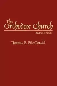 The Orthodox Church - Thomas E. Fitzgerald