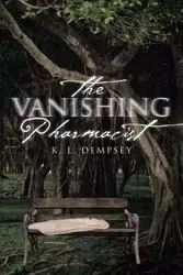 The Vanishing Pharmacist - Dempsey K. L.