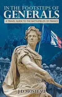 In the Footsteps of Generals - Mosteau JD