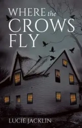 Where the Crows Fly - Lucie Jacklin