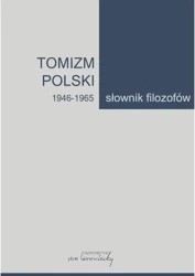 Tomizm polski 1946-1965. Słownik filozofów - red. Bożena Listkowska, Artur Andrzejuk