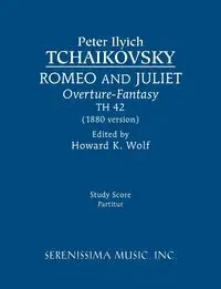 Romeo and Juliet (1880 version), TH 42 - Peter Tchaikovsky Ilyich