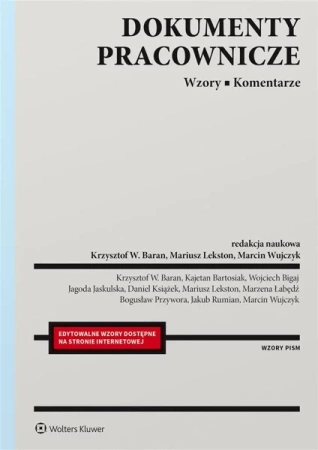 Dokumenty pracownicze. Wzory. Komentarze - Krzysztof W. Baran, Mariusz Lekston, Marcin Wujczyk
