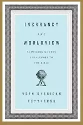 Inerrancy and Worldview - Vern S. Poythress