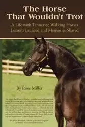 The Horse That Wouldn't Trot - Rose Miller