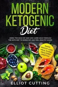Modern Ketogenic Diet - Elliot Cutting