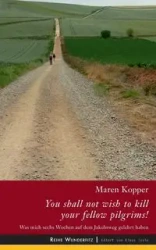 You shall not wish to kill your fellow pilgrims! - Maren Kopper