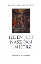 Jeden jest nasz Pan i Mistrz - Abp Henryk J. Muszyński