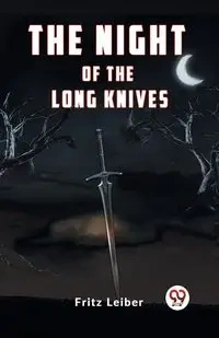 The Night of the Long Knives - Fritz Leiber