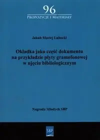 Okładka jako część dokumentu na przykładzie płyty gramofonowej w ujęciu bibliologicznym - JAKUB ŁUBACKI