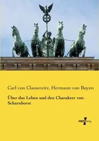 Über das Leben und den Charakter von Scharnhorst - Carl von Clausewitz