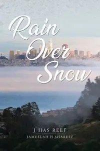 Rain Over Snow - Reef J Has
