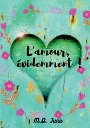 L'amour, évidemment ! - June M.D.