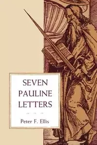 Seven Pauline Letters - Ellis Peter F.