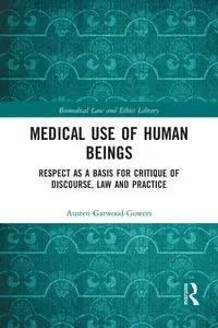 Medical Use of Human Beings - Garwood-Gowers Austen