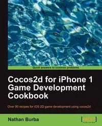 Cocos2d for iPhone 1 Game Development Cookbook - Nathan Burba