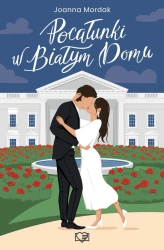 Pocałunki w Białym Domu - Joanna Mordak