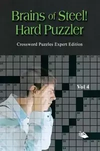 Brains of Steel! Hard Puzzler Vol 4 - Speedy Publishing LLC