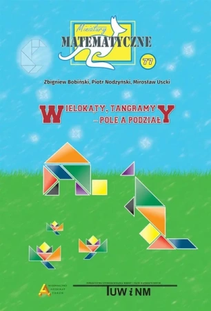 Miniatury matematyczne 77 - Zbigniew Bobiński, Piotr Nodzyński, Mirosław Uscki