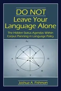 DO NOT Leave Your Language Alone - Joshua A. Fishman