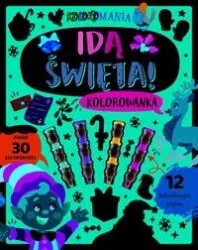 Koloromania. Idą święta! Kolorowanka - zbiorowa praca