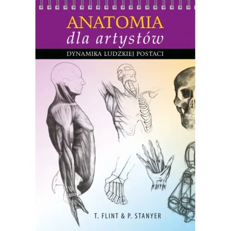Anatomia dla artystów. Dynamika ludzkiej postaci - Tom Flint, Peter Stanyer