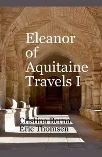 Eleanor of Aquitaine Travels I - Berna Cristina