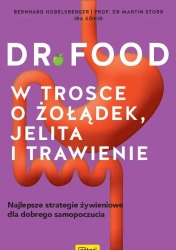 Dr Food. W trosce o żołądek, jelita i trawienie - Hobelsberger Bernhard, Martin Storr, Ira Knig