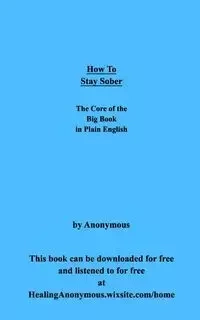 How To Stay Sober - Anonymous