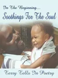 In The Beginning....Soothings For The Soul - Terrance Hunter