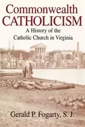 Commonwealth Catholicism - Gerald P. Fogarty S. J.
