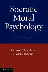 Socratic Moral Psychology - Brickhouse Thomas C.