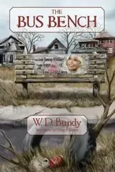 The Bus Bench - Bundy W D