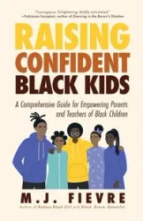 Raising Confident Black Kids - Fievre M.J.