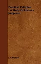 Practical Criticism - A Study Of Literary Judgment - Richards I. A.