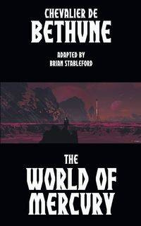 The World of Mercury - Bethune Chevalier de