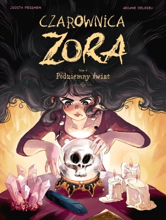 Czarownica Zora T.4 Podziemny świat - Judith Peignen, Ariane Delrieu