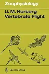 Vertebrate Flight - Norberg Ulla M.