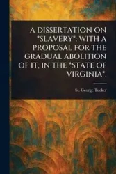 A DISSERTATION ON *SLAVERY* - George Tucker St.