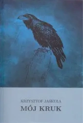 Mój Kruk - Krzysztof Jaskuła