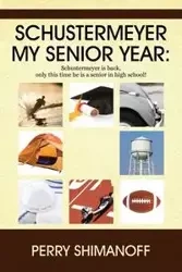 Schustermeyer- My Senior Year - Perry Shimanoff